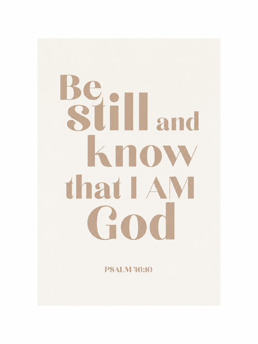 Be Still And Know that I Am God Print | Psalm 46:10 Scripture Wall Art | Christian Home Decor