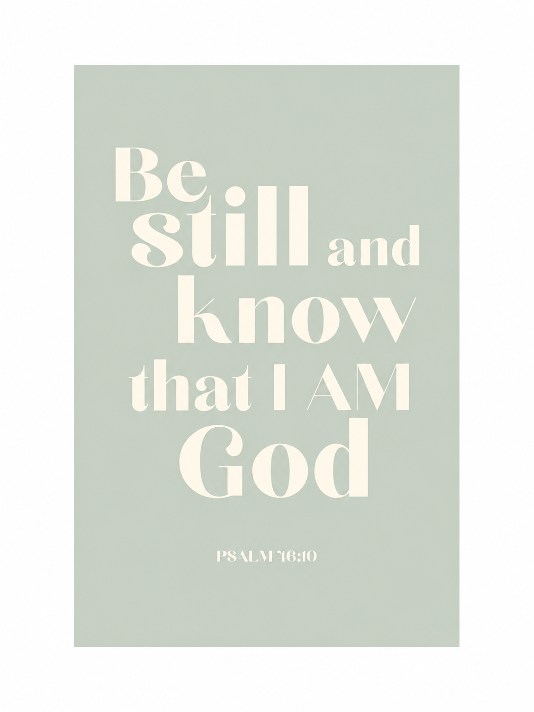Be Still And Know that I Am God Print | Psalm 46:10 Scripture Wall Art | Christian Home Decor