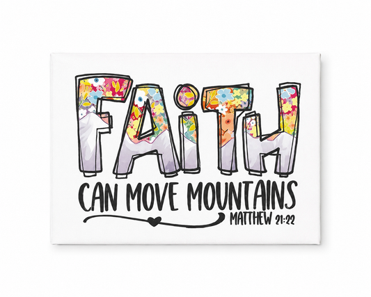 Faith Can Move Mountains Canvas | Matthew 21:22 Christian Wall Art | Faith Decor