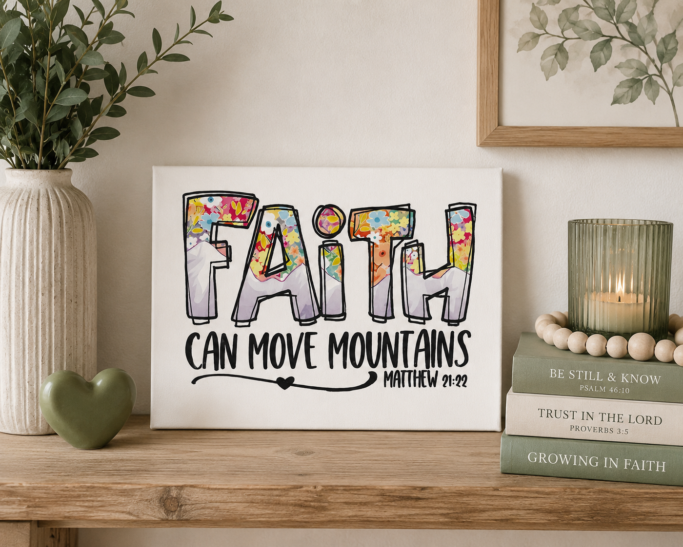 Faith Can Move Mountains Canvas | Matthew 21:22 Christian Wall Art | Faith Decor
