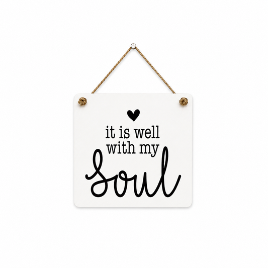 It Is Well With My Soul | Christian Scripture Sign