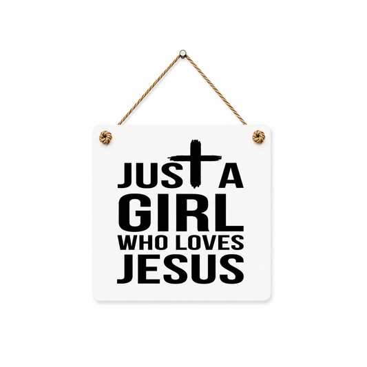 Just a Girl Who Loves Jesus Sign | Christian Wall Decor | Faith Gift For Her