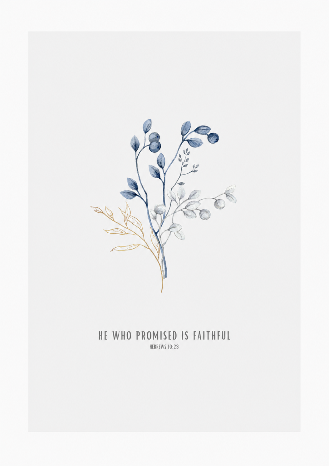 He Who Promised Is Faithful Hebrews 10:23 | Blue Botanical Scripture Print | Faith Home Decor