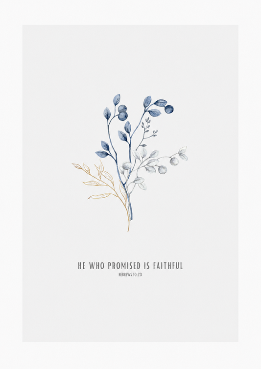 He Who Promised Is Faithful Hebrews 10:23 | Blue Botanical Scripture Print | Faith Home Decor