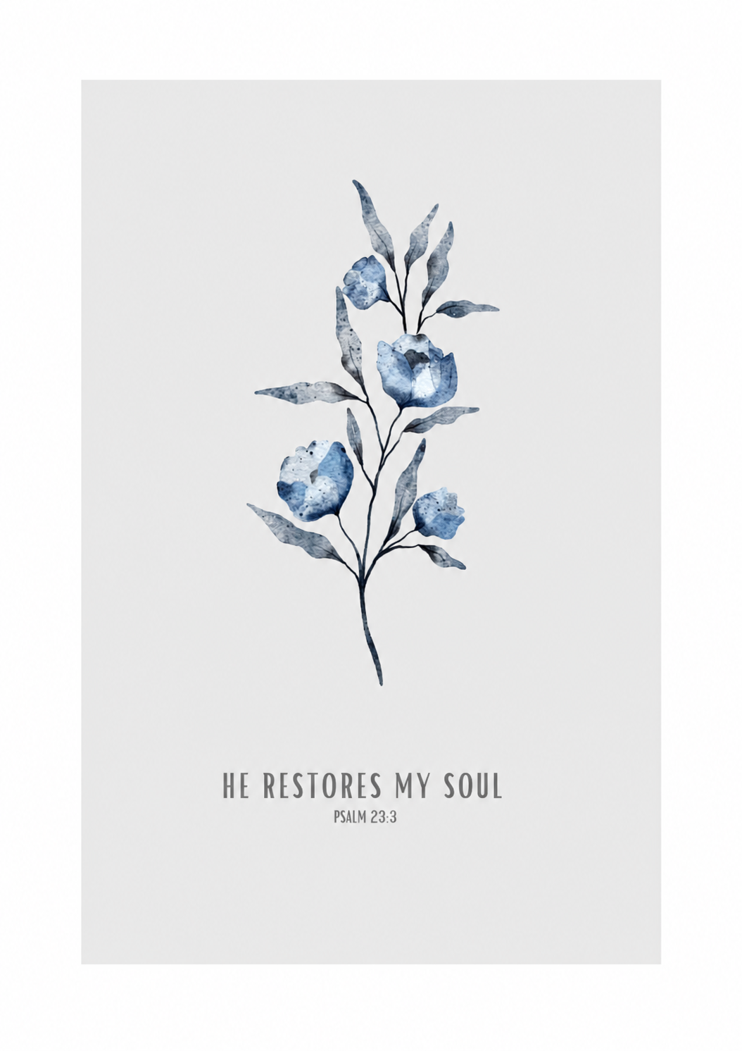 He Restores My Soul Psalm 23:3 | Blue Floral Scripture Print | Faith Home Decor
