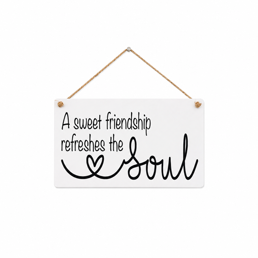 A Sweet Friendship Refreshes the Soul Scripture Sign | Friendship Gift