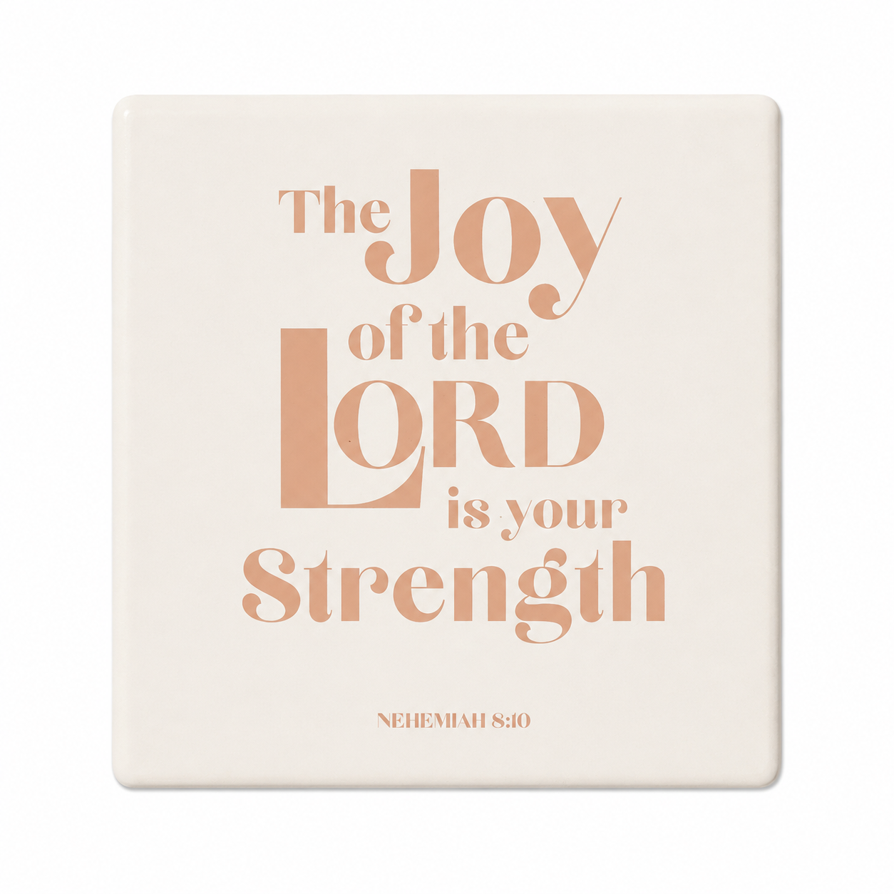 The Joy Of the Lord Is My Strength Ceramic Coaster | Christian Home Decor | Faith Coasters