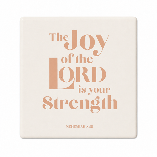 The Joy Of the Lord Is My Strength Ceramic Coaster | Christian Home Decor | Faith Coasters