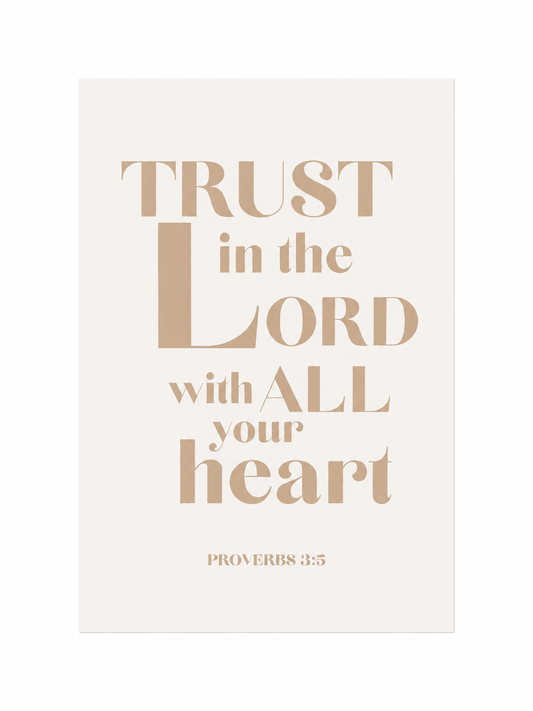 Trust In the Lord With All Your Heart |Proverbs 3:5  Bible Verse Wall Art Print | Faith Based Home Decor